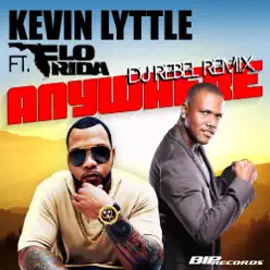 Anywhere (Dj Rebel Extended Mix) [feat. Flo Rida] - Single - Kevin Lyttle