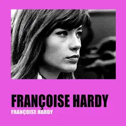 Françoise Hardy - Françoise Hardy