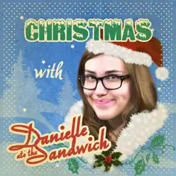 Christmas with Danielle Ate the Sandwich - EP - Danielle Ate The Sandwich Christmas with Danielle Ate the Sandwich - EP - Danielle Ate The Sandwich