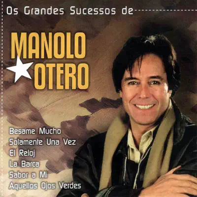 Os Grandes Sucessos de Manolo Otero - Manolo Otero