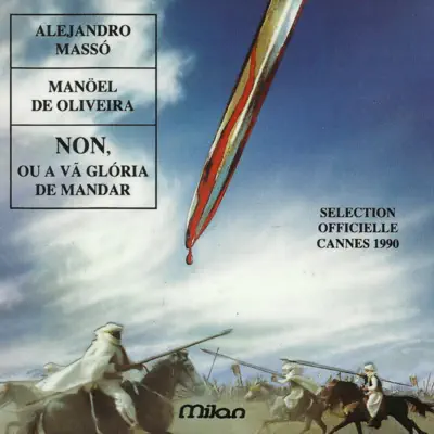Non Ou A Vã Glória De Mandar (Manoel De Oliveira's Original Motion Picture Soundtrack) - Alejandro Massó