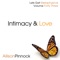 Intimacy and Love Introduction - Allison Pinnock lyrics