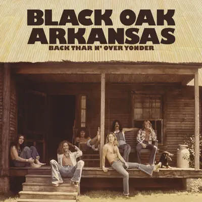 Back Thar n' Over Yonder (Deluxe Version) - Black Oak Arkansas