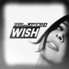 Wish (feat. LaMeduza) - Single album lyrics, reviews, download