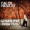 Would You Even Try? - Single artwork