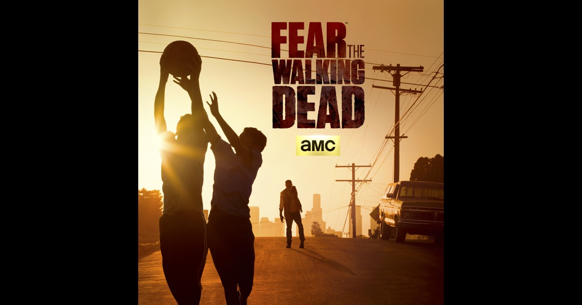 Fear the Walking Dead, Season 1 on iTunes