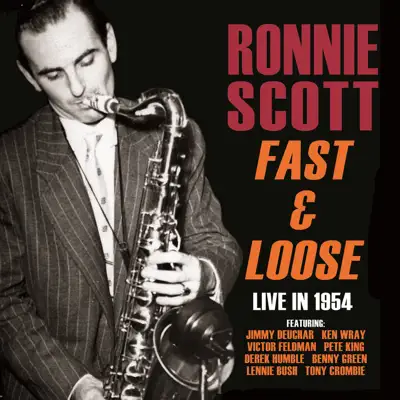 Fast and Loose - Live in 1954 - Ronnie Scott