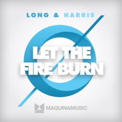 Long & Harris - Let the Fire Burn
