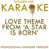 Love Theme From 'a Star Is Born' (In the Style of Barbra Streisand) [Karaoke Version] - Golden Mic Karaoke