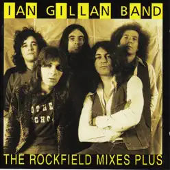 The Rockfield Mixes... Plus - Ian Gillan Band