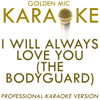 I Will Always Love You (The Bodyguard) (In the Style of Dolly Parton) [Karaoke Version] - Golden Mic Karaoke