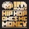 Hip Hop Owes Me Money - IRN MNKY lyrics
