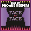 Best of Promise Keepers: Face To Face