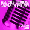 All the Chords: Castle in the Sky, Vol. 1