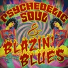 Psychedelic Soul & Blazin' Blues, 2014