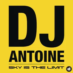 Sky Is the Limit - Dj Antoine