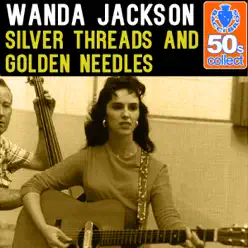Silver Threads and Golden Needles (Remastered) - Single - Wanda Jackson