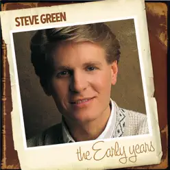 Steve Green: The Early Years - Steve Green