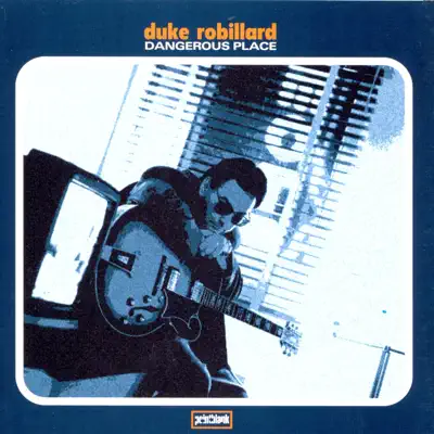 Dangerous Place - Duke Robillard Dangerous Place - Duke Robillard