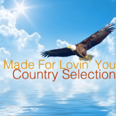 Made for Lovin' You: Country Selection - Varios Artistas