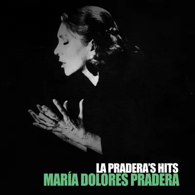 La Pradera's Hits - Maria Dolores Pradera La Pradera's Hits - Maria Dolores Pradera