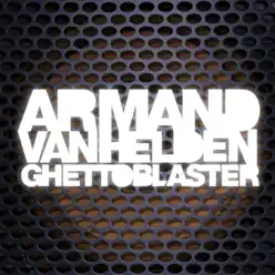 Ghettoblaster (Deluxe Version) - Armand Van Helden Ghettoblaster (Deluxe Version) - Armand Van Helden
