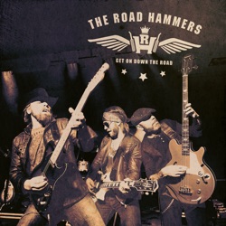 The Road Hammers - Get on Down the Road