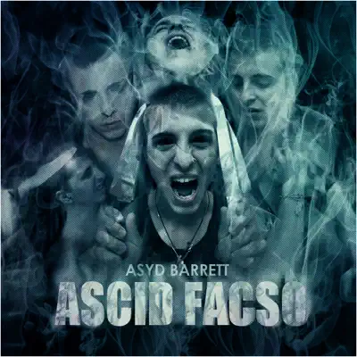 Ascid Facso - Asyd Barrett