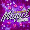 Lo Mejor de Miquel Brown