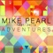 Adventures (feat. Jerra) - Mike Pearl lyrics