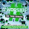 #Worship: One Thing Remains