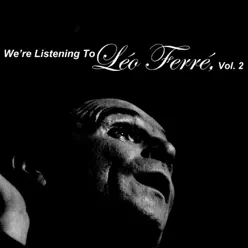 We're Listening to Léo Ferré, Vol. 2 - Leo Ferre