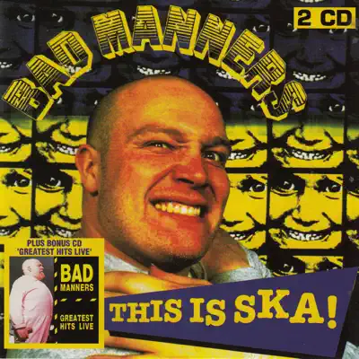 This Is Ska! / Greatest Hits Live - Bad Manners