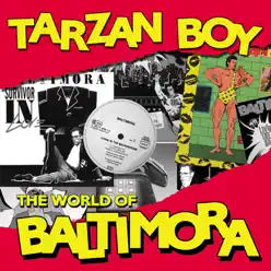 Tarzan Boy - The World of Baltimora (Remastered) - Baltimora