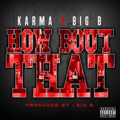 How Bout That - EP by Karma & Big B album reviews, ratings, credits