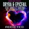 Addicted (feat. Danielle Simeone) - Dryra & EpicFail lyrics