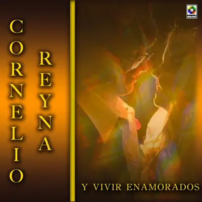 Y Vivir Enamorados - Cornelio Reyna