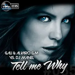 Tell Me Why (Gali & Alvaro Gm vs DJ Manel Remix) [Gali vs. Alvaro GM vs. DJ Manel] - Single - Los Gali
