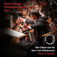 Steven Stucky, Christopher Rouse, Ives by New York Philharmonic, Members of the New York Choral Consortium & Alan Gilbert album reviews, ratings, credits