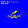 Attitude (feat. Woody Miller & Khan) - Single album lyrics, reviews, download