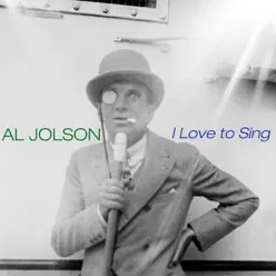 I Love to Sing - Al Jolson