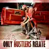 Only Hustlers Relate album lyrics, reviews, download