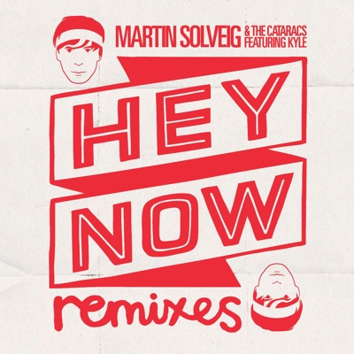 Hey Now (feat. Kyle) [Club Mix] - Martin Solveig & The Cataracs | Shazam