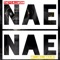 NaeNae (Hold up, Show Nuff) - N8 lyrics