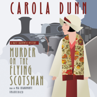 Carola Dunn - Murder on the Flying Scotsman: A Daisy Dalrymple Mystery, Book 4 (Unabridged) artwork
