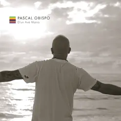D'un Ave Maria - Single - Pascal Obispo D'un Ave Maria - Single - Pascal Obispo