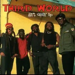 Ain't Givin ' Up - Third World Ain't Givin ' Up - Third World