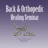 Back and Orthopedic Healing Seminar album lyrics, reviews, download