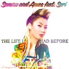 The Life I Had Before (feat. Seri) by Somna & Amos album reviews, ratings, credits
