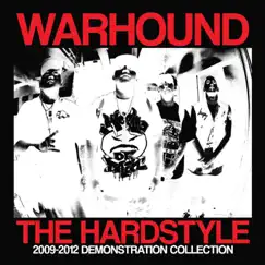 The Hardstyle (2009 - 2012 Demonstration Collection) by Warhound album reviews, ratings, credits